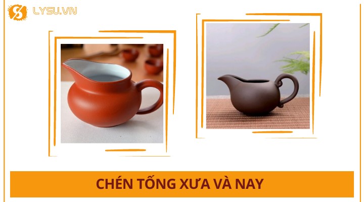 Chén tống xưa và nay