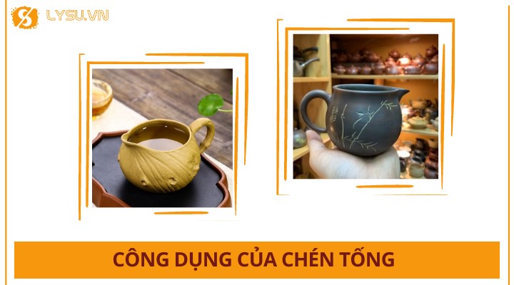 Công dụng của chén tống