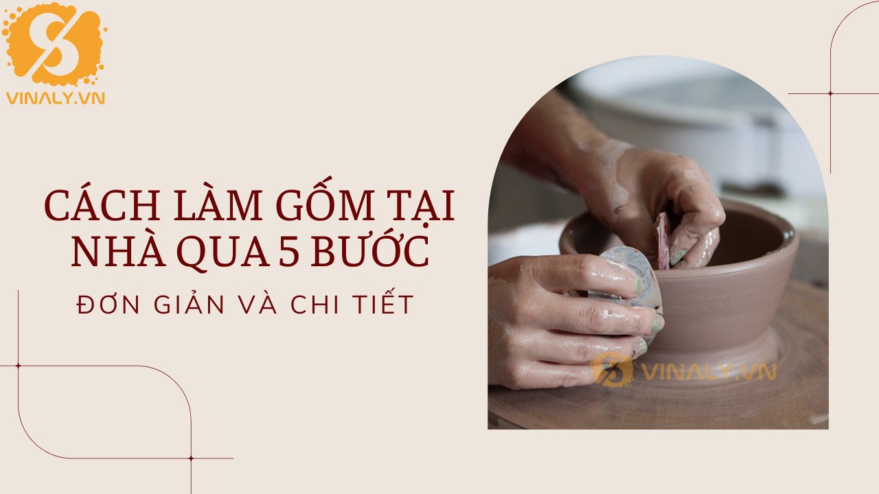 Cách làm gốm tại nhà - Vinaly