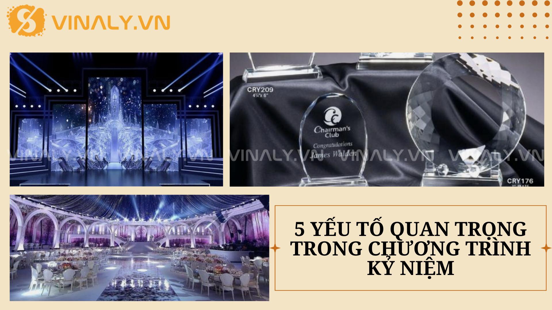 5 yếu tố quan trọng trong chương trình kỷ niệm 1 5 yếu tố quan trọng trong chương trình kỷ niệm