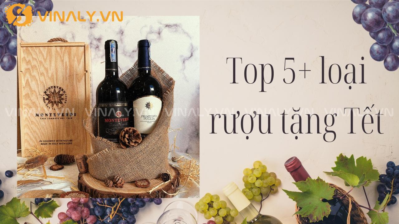 Top 5+ loại rượu tặng Tết thích hợp làm quà tặng 1 rượu tặng tết