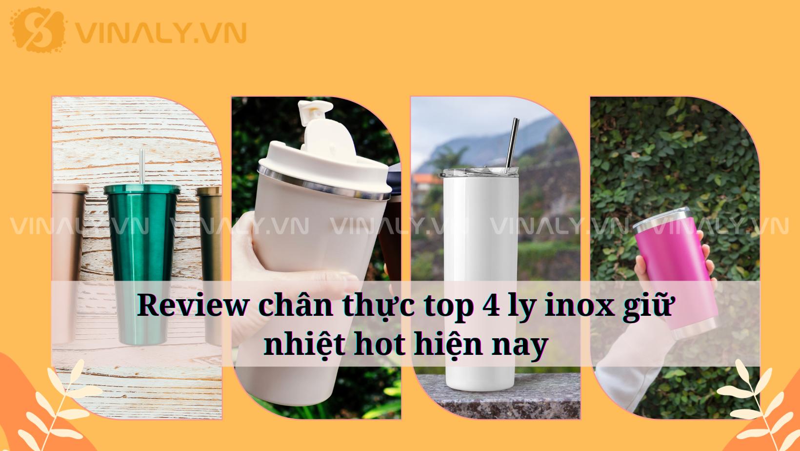 Thị trường ly inox giữ nhiệt đang làm mưa, làm gió với nhiều lựa chọn hấp dẫn. Bạn băn khoăn không biết nên lựa chọn sản phẩm nào để phù hợp với mình?