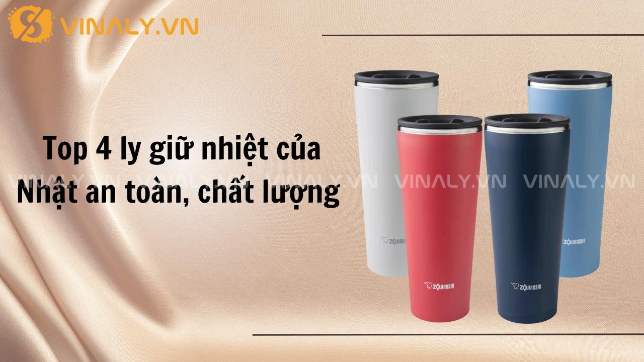 Top 4 ly giữ nhiệt của Nhật an toàn, chất lượng 1 ly giữ nhiệt của nhật
