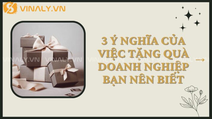 3 ý nghĩa của việc tặng quà doanh nghiệp bạn nên biết 10 Tặng quà không chỉ là một hành động đơn thuần, mà còn chứa đựng nhiều ý nghĩa. Vì vậy việc tìm hiểu ý nghĩa của việc tặng quà để tạo được thiện cảm với người nhận là một điều vô cùng quan trọng