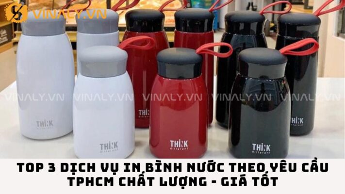 TOP 3 Dịch Vụ In Bình Nước Theo Yêu Cầu TPHCM Chất Lượng - Giá Tốt  6 in-binh-nuoc-theo-yeu-cau-tphcm