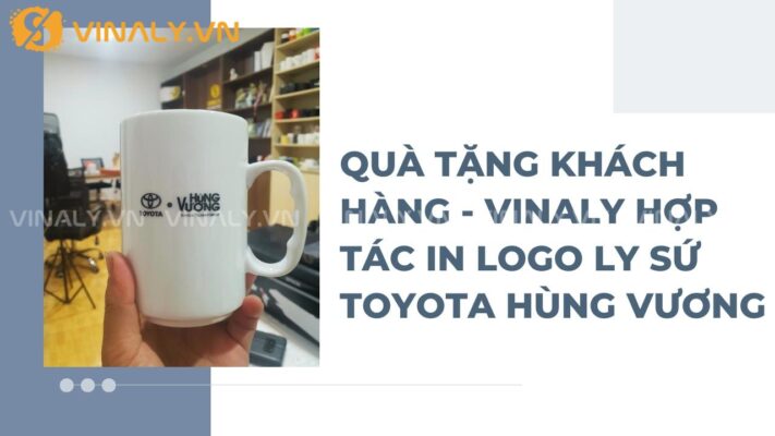 Quà tặng khách hàng - Vinaly hợp tác in logo ly sứ Toyota Hùng Vương 21 quà tặng khách hàng