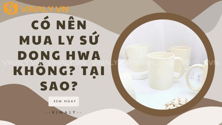 Có Nên Mua Ly Sứ Dong Hwa Không? Tại Sao? 1 Ly sứ Dong Hwa