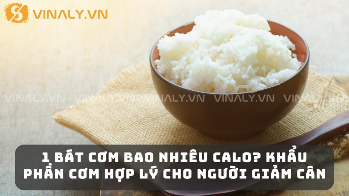 1 Bát Cơm Bao Nhiêu Calo? Khẩu Phần Cơm Hợp Lý Cho Người Giảm Cân 24 1 bát cơm bao nhiêu calo
