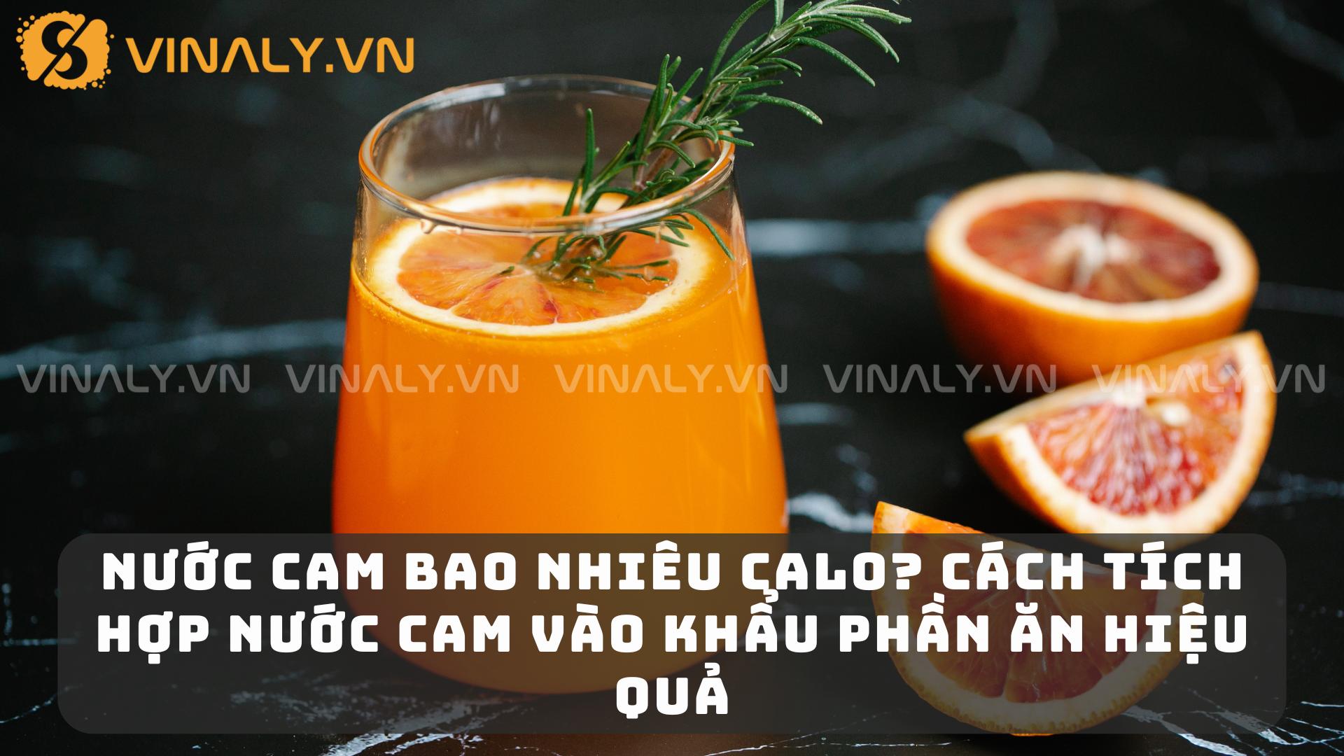 1 Ly Nước Cam Bao Nhiêu Calo? Cách Tích Hợp Nước Cam Vào Khẩu Phần Ăn Hiệu Quả  1 Nước cam bao nhiêu Calo