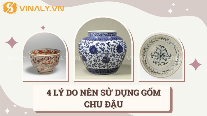 4 LÝ DO NÊN SỬ DỤNG GỐM CHU ĐẬU 1 Gốm Chu Đậu là một báy vật quý giá của văn hóa Việt Nam, được Đại tướng Võ Nguyên Giáp ưu ái dành tặng chín chữ vàng.