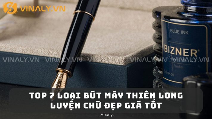 TOP 7 Loại Bút Máy Thiên Long Luyện Chữ Đẹp Giá Tốt 1 TOP 7 Loại Bút Máy Thiên Long Luyện Chữ Đẹp Giá Tốt