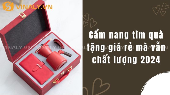 Cẩm nang tìm quà tặng giá rẻ mà vẫn chất lượng 2024 2 quà tặng giá rẻ