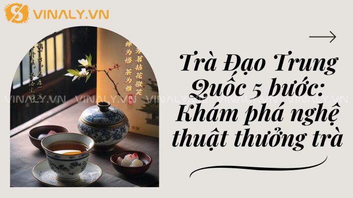 Trà Đạo Trung Quốc 5 bước: Khám phá nghệ thuật thưởng trà 9 Trà Đạo Trung Quốc là nghệ thuật tinh tế và sâu sắc, đòi hỏi sự kiên nhẫn và tôn trọng từng chi tiết nhỏ. Qua 5 bước cơ bản, từ việc chọn loại trà phù hợp đến cách pha và thưởng thức,