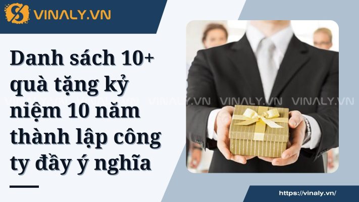 Danh sách 10+ quà tặng kỷ niệm 10 năm thành lập công ty đầy ý nghĩa 10 Khám phá ngay danh sách 10+ ý tưởng quà tặng kỷ niệm 10 năm thành lập công ty, từ những món quà tinh tế đến các lựa chọn độc đáo.