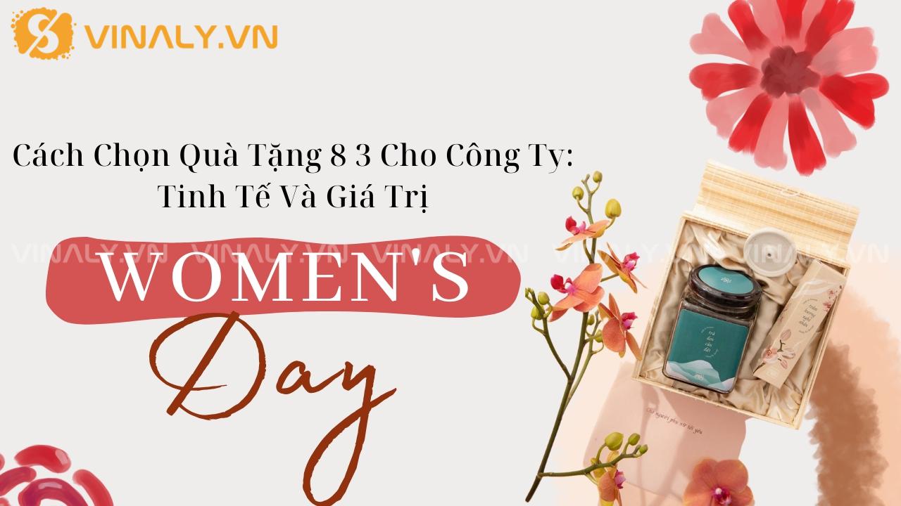 Cách Chọn Quà Tặng 8 3 Cho Công Ty: Tinh Tế Và Giá Trị 1 quà tặng 8 3 cho công ty