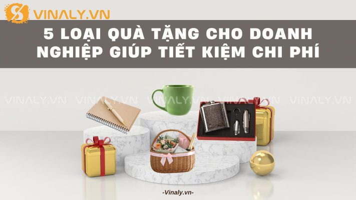 5 Loại Quà Tặng Cho Doanh Nghiệp Giúp Tiết Kiệm Chi Phí 15 Quà tặng cho doanh nghiệp