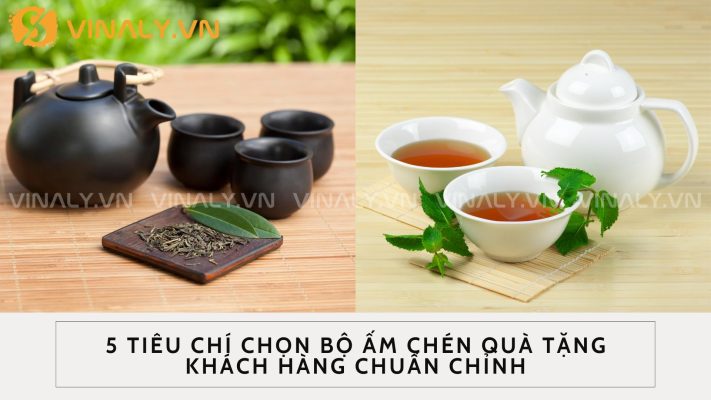 5 Tiêu Chí Chọn Bộ Ấm Chén Quà Tặng Khách Hàng Chuẩn Chỉnh 13 Bộ ấm chén quà tặng