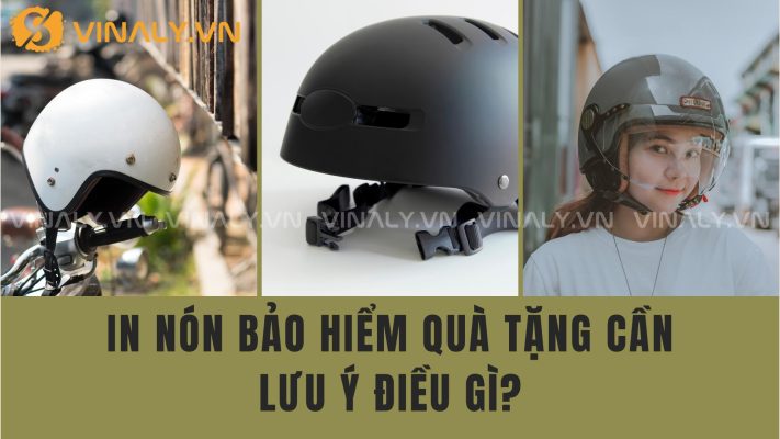 In Nón Bảo Hiểm Quà Tặng Cần Lưu Ý Điều Gì? 9 Nón bảo hiểm quà tặng