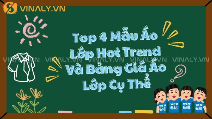 Top 4 Mẫu Áo Lớp Hot Trend Và Bảng Giá Áo Lớp Cụ Thể 1 bảng giá áo lớp