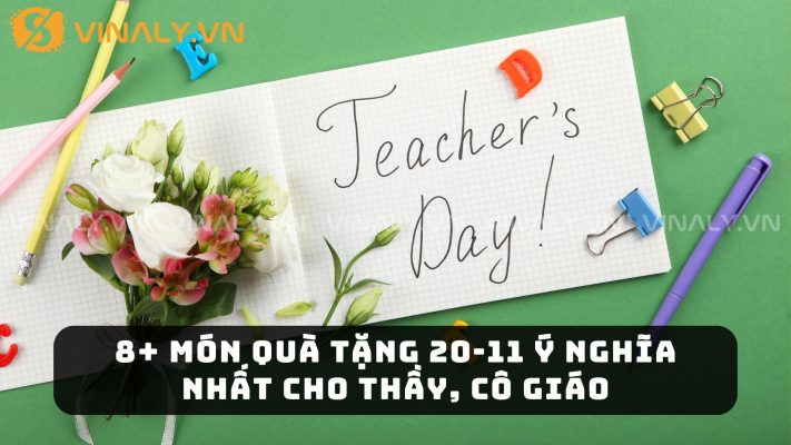 8+ Món Quà 20-11 Ý Nghĩa Nhất Cho Thầy, Cô Giáo 10 Quà tặng 20-11