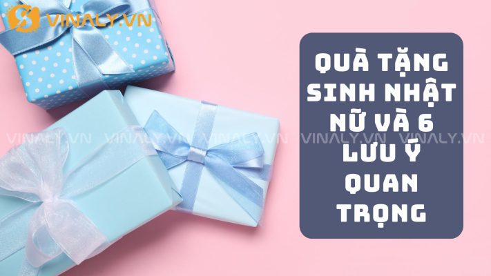 Quà Tặng Sinh Nhật Nữ Và 6 Lưu Ý Quan Trọng 128 Quà Tặng Sinh Nhật Nữ Và 6 Lưu Ý Quan Trọng