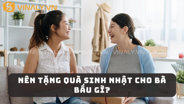 Nên Tặng Quà Sinh Nhật Cho Bà Bầu Gì? 1 Nên Tặng Quà Sinh Nhật Cho Bà Bầu Gì?