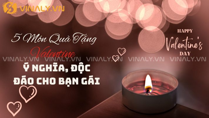5 Món Quà Tặng Valentine Ý Nghĩa, Độc Đáo Cho Bạn Gái 116 5 Món Quà Tặng Valentine Ý Nghĩa, Độc Đáo Cho Bạn Gái