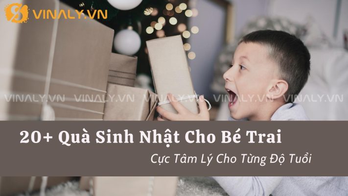 20+ Quà Sinh Nhật Cho Bé Trai Cực Tâm Lý Cho Từng Độ Tuổi 17 20+ Quà Sinh Nhật Cho Bé Trai Cực Tâm Lý Cho Từng Độ Tuổi