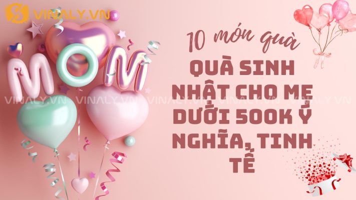 10 Món Quà Sinh Nhật Cho Mẹ Dưới 500K Ý Nghĩa, Tinh Tế 15 10 Món Quà Sinh Nhật Cho Mẹ Dưới 500K Ý Nghĩa, Tinh Tế