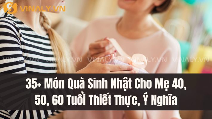 35+ Món Quà Sinh Nhật Cho Mẹ 40 Tuổi, 50 Tuổi, 60 Tuổi Thiết Thực, Ý Nghĩa 1 35+ Món Quà Sinh Nhật Cho Mẹ 40, 50, 60 Tuổi Thiết Thực, Ý Nghĩa