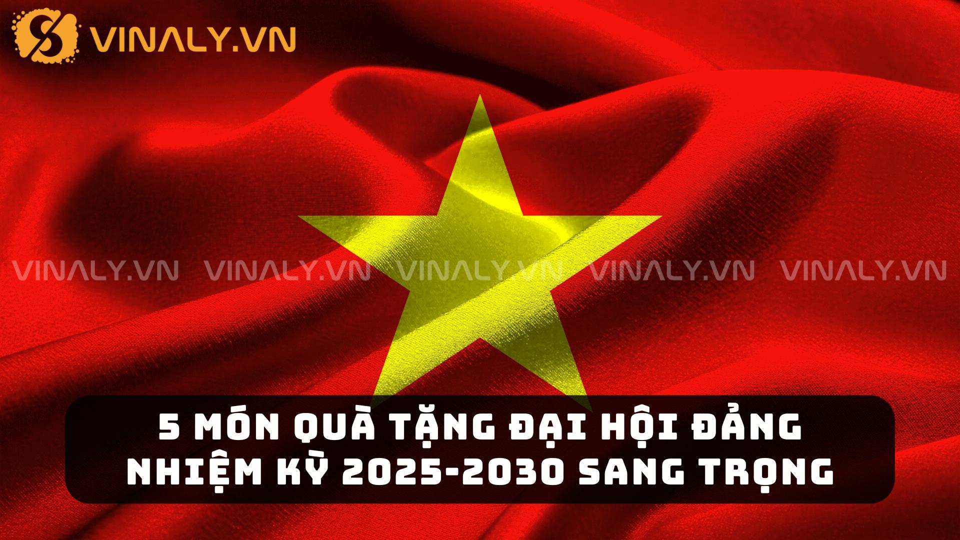 5 Món Quà Tặng Đại Hội Đảng Nhiệm Kỳ 2025-2030 Sang Trọng 