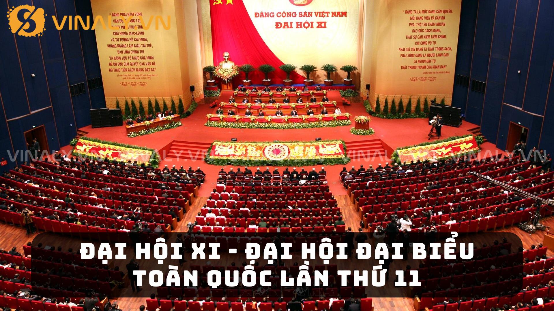 Đại Hội XI - Đại Hội Đại Biểu Toàn Quốc Lần Thứ 11 1 Đại Hội XI - Đại Hội Đại Biểu Toàn Quốc Lần Thứ 11