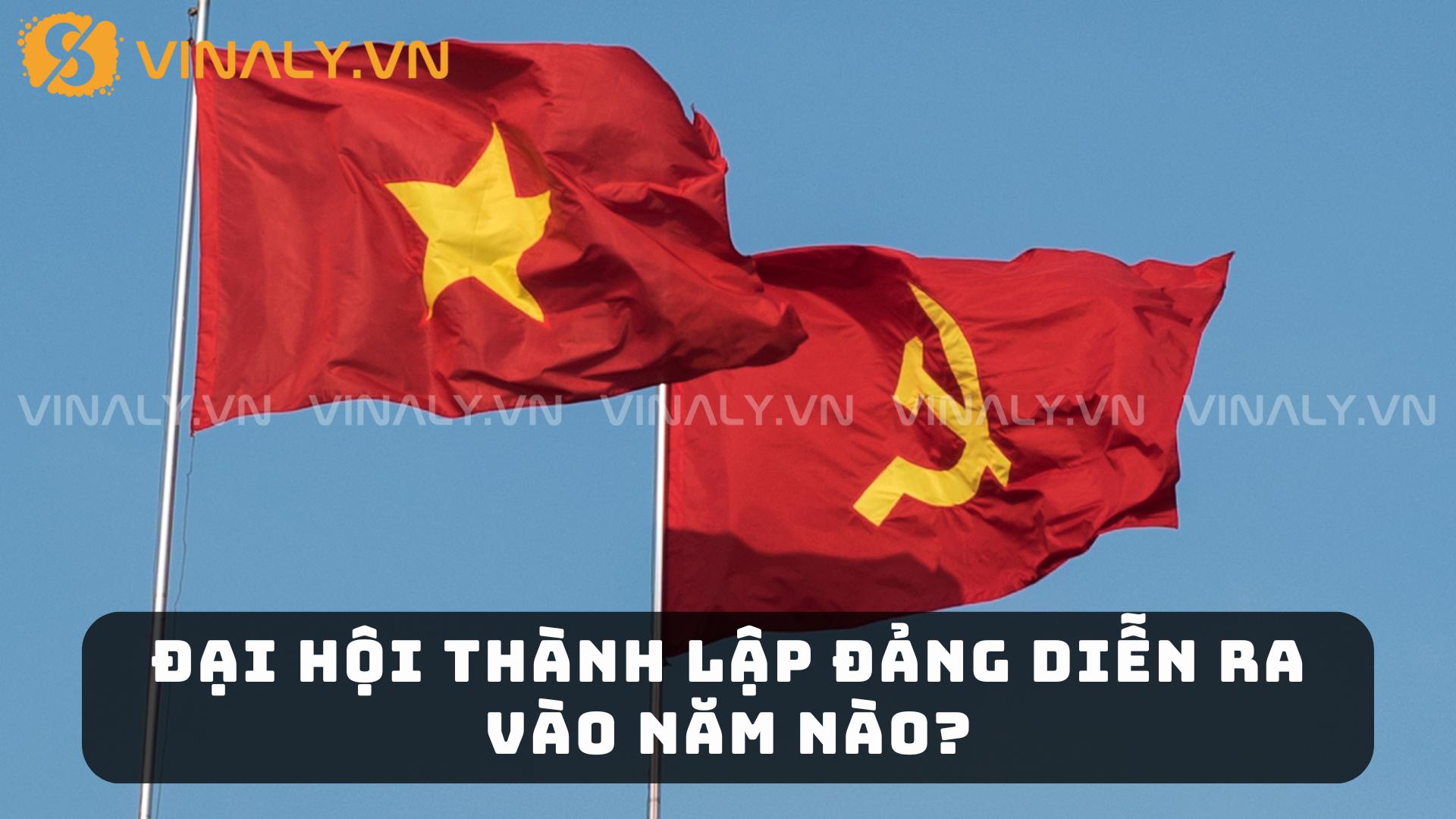 Đại Hội Thành Lập Đảng Diễn Ra Vào Năm Nào? 1 Đại Hội Thành Lập Đảng Diễn Ra Vào Năm Nào?
