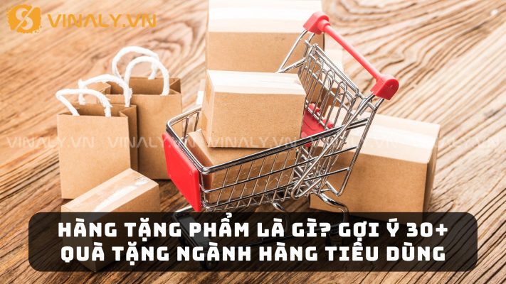Hàng Tặng Phẩm Là Gì? Gợi Ý 30+ Quà Tặng Ngành Hàng Tiêu Dùng 4 Hàng Tặng Phẩm Là Gì? Gợi Ý 30+ Quà Tặng Ngành Hàng Tiêu Dùng