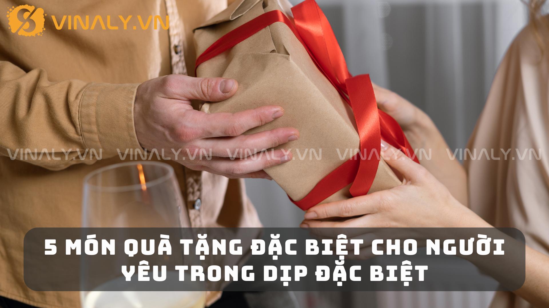 5 Món Quà Tặng Đặc Biệt Cho Người Yêu Trong Dịp Đặc Biệt
