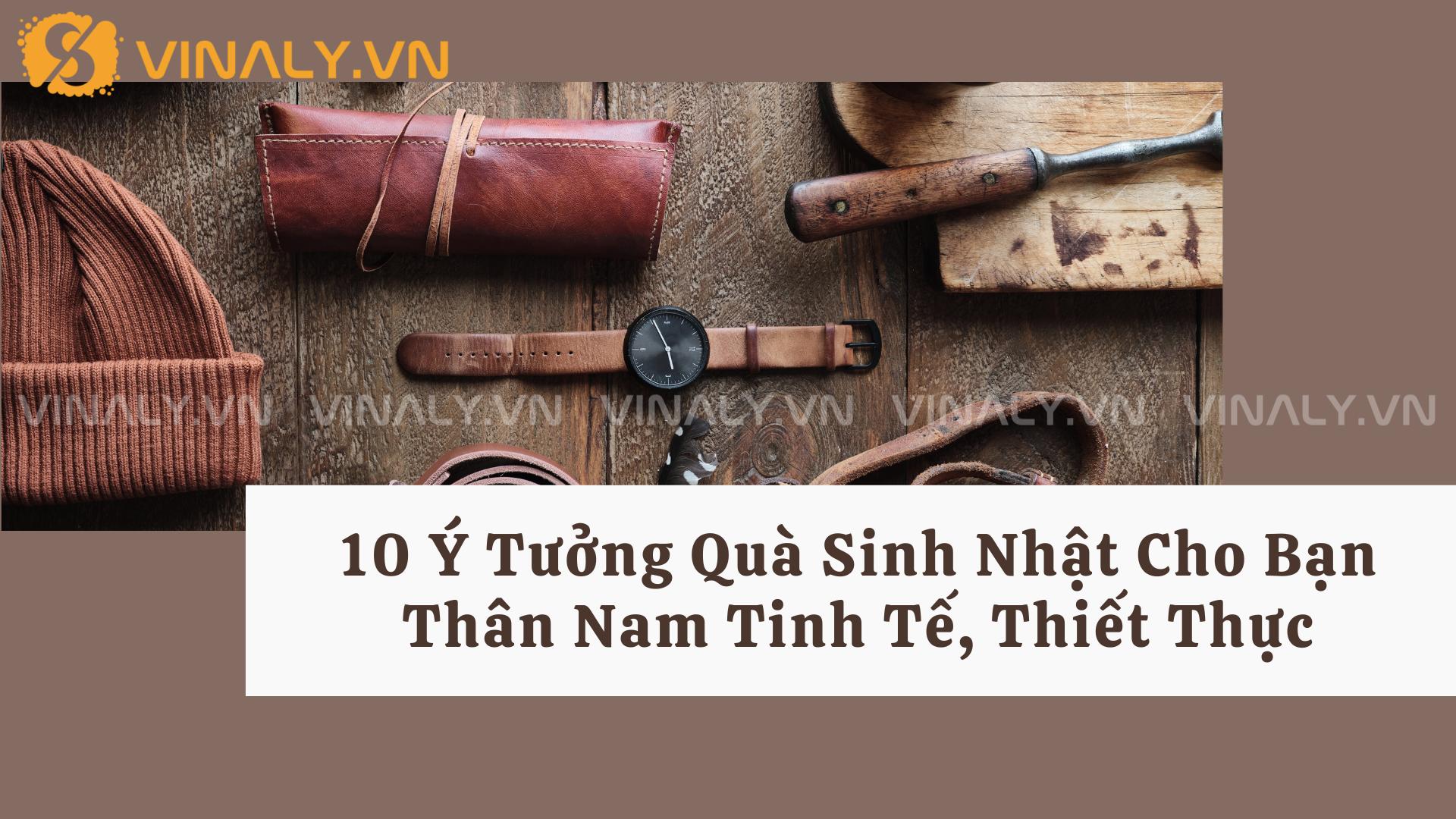 10 Ý Tưởng Quà Sinh Nhật Cho Bạn Thân Nam Tinh Tế, Thiết Thực 10 Ý Tưởng Quà Sinh Nhật Cho Bạn Thân Nam Tinh Tế, Thiết Thực