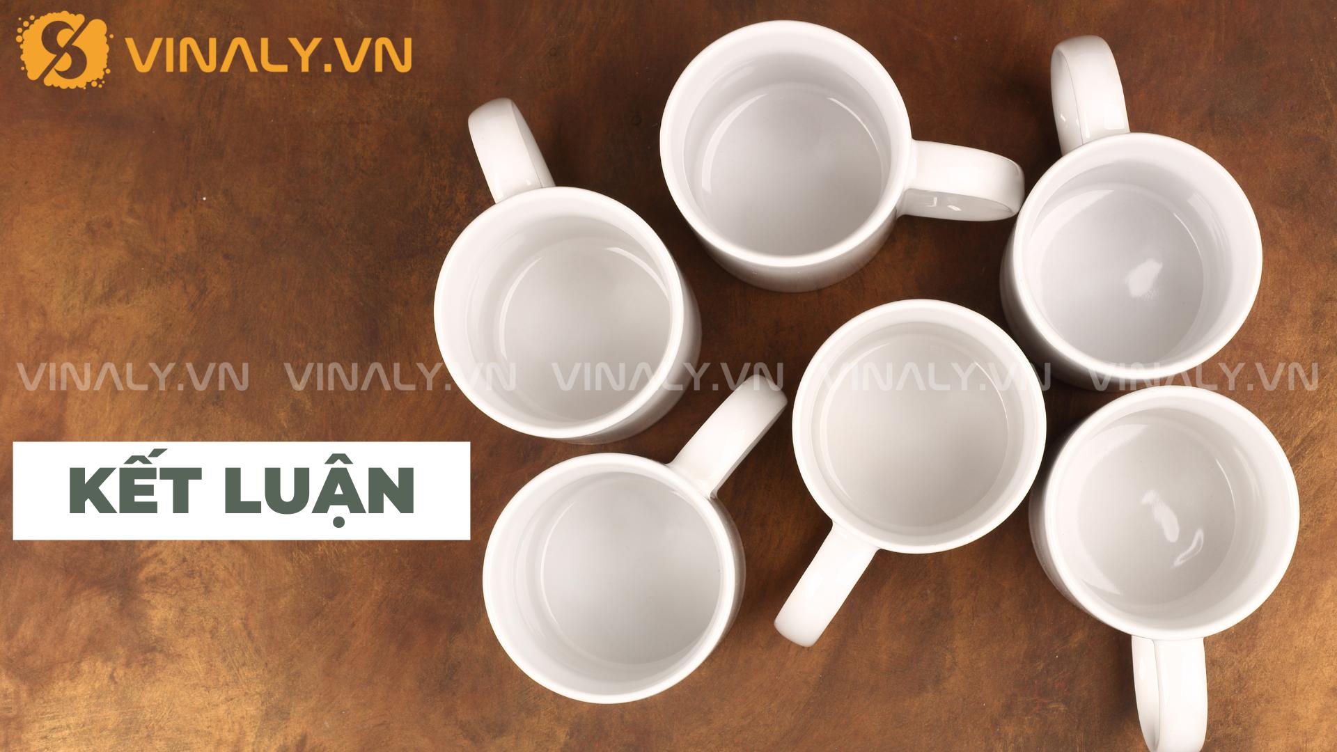 Top 5 mẫu ly sứ Cafe giá sỉ in logo đẹp và bền 5 Kết luận
