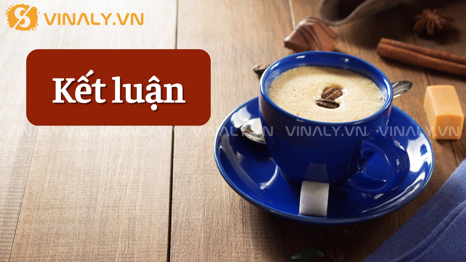 5 Mẫu ly sứ Cafe Espresso ln logo đẹp, giá sỉ 7 Kết luận