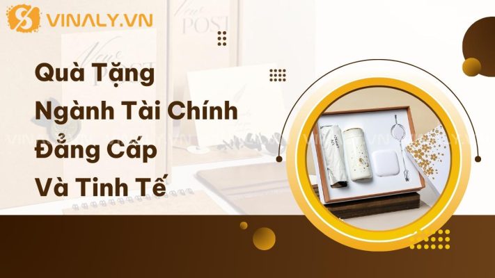 Quà Tặng Ngành Tài Chính – Đẳng Cấp Và Tinh Tế 41 quà tặng ngành tài chính