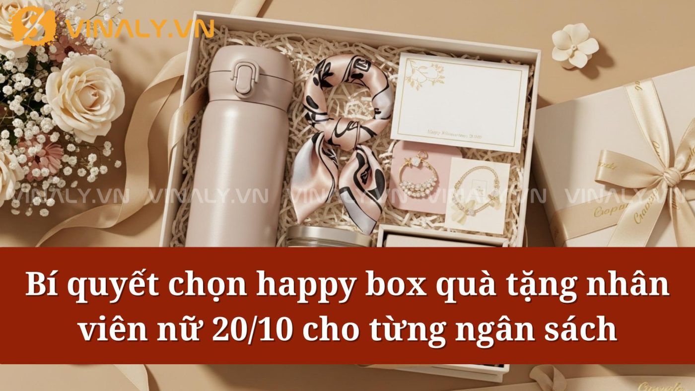 Happy box quà tặng nhân viên nữ 20/10 7 Bí quyết chọn happy box quà tặng nhân viên nữ 20/10 cho từng ngân sách