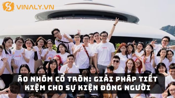 Áo Nhóm Cổ Tròn: Giải Pháp Tiết Kiệm Cho Sự Kiện Đông Người 1 Áo Nhóm Cổ Tròn: Giải Pháp Tiết Kiệm Cho Sự Kiện Đông Người