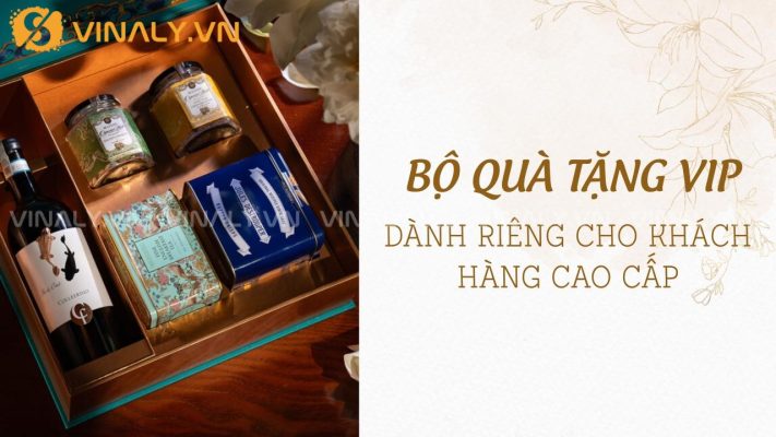 Bộ quà tặng VIP – Dành riêng cho khách hàng cao cấp 35 bộ quà tặng VIP