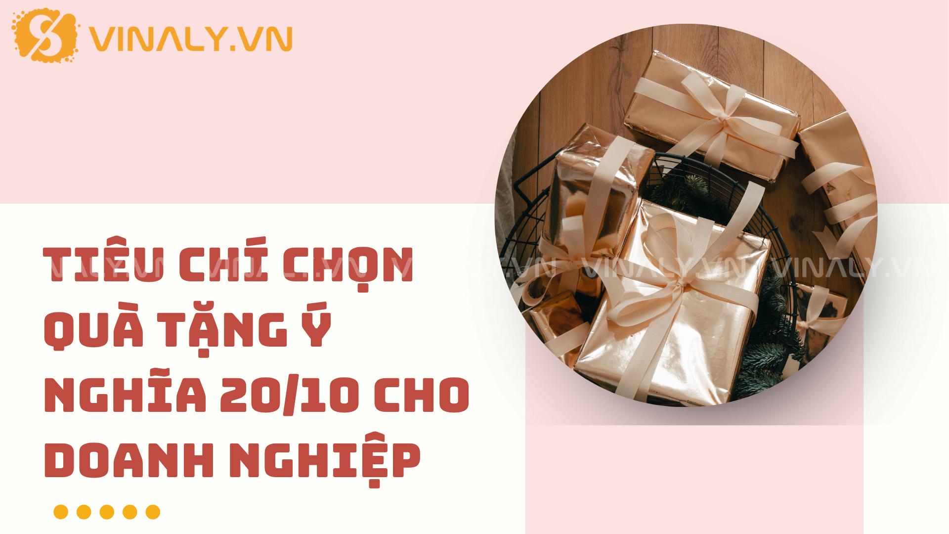 Quà tặng ý nghĩa 20/10 cho doanh nghiệp 2 Tiêu chí chọn quà tặng ý nghĩa 20/10 cho doanh nghiệp
