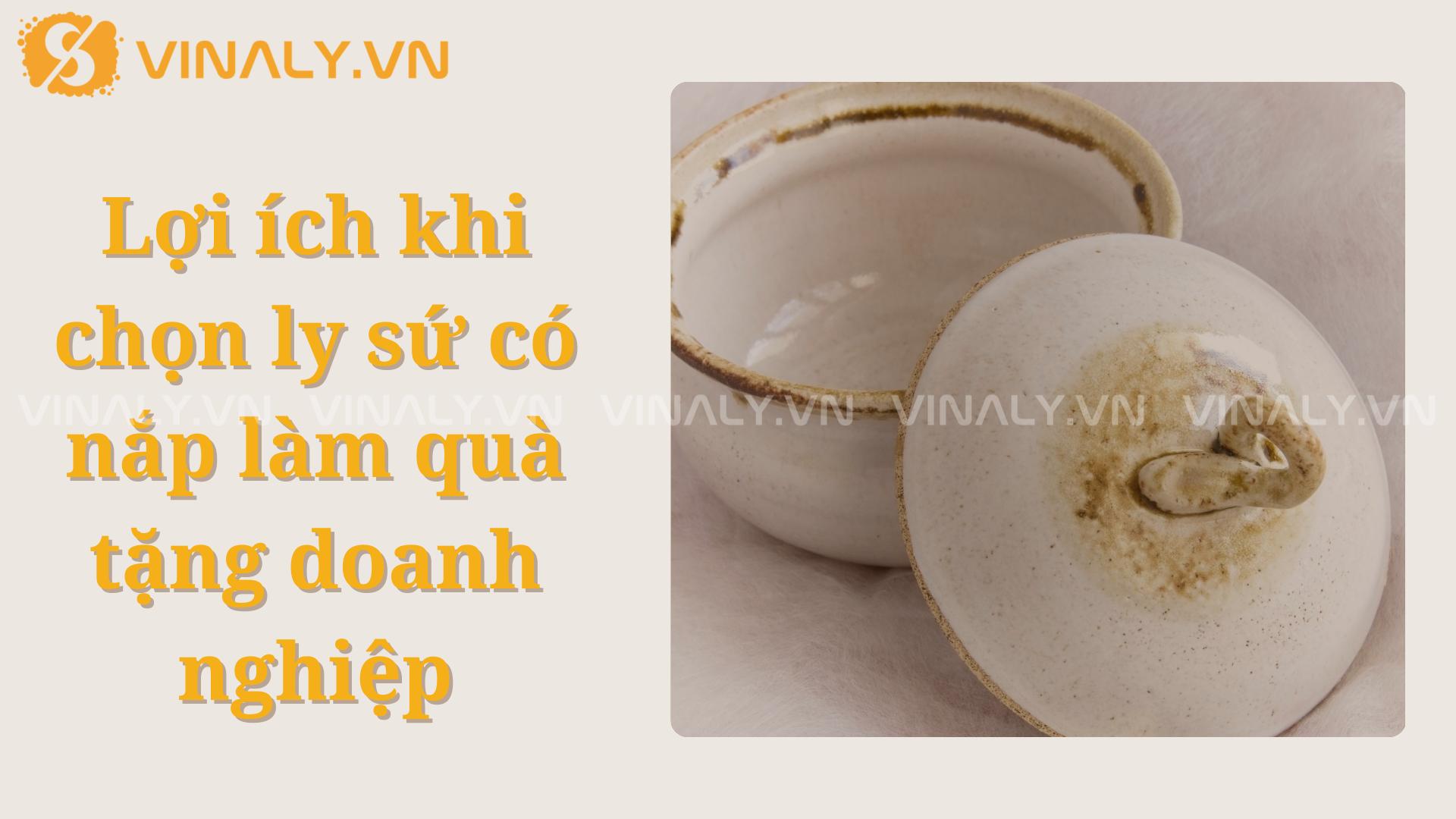 10+ Gợi ý ly sứ có nắp làm quà tặng doanh nghiệp 1 Lợi ích khi chọn ly sứ có nắp làm quà tặng doanh nghiệp