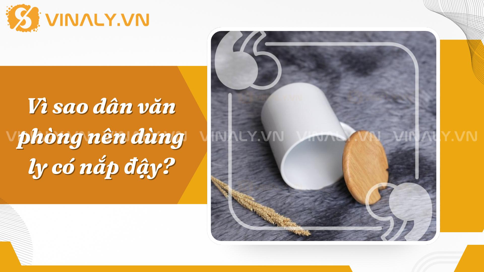 8 Gợi ý ly có nắp đậy cho văn phòng cực tiện lợi 1 Vì sao dân văn phòng nên dùng ly có nắp đậy?