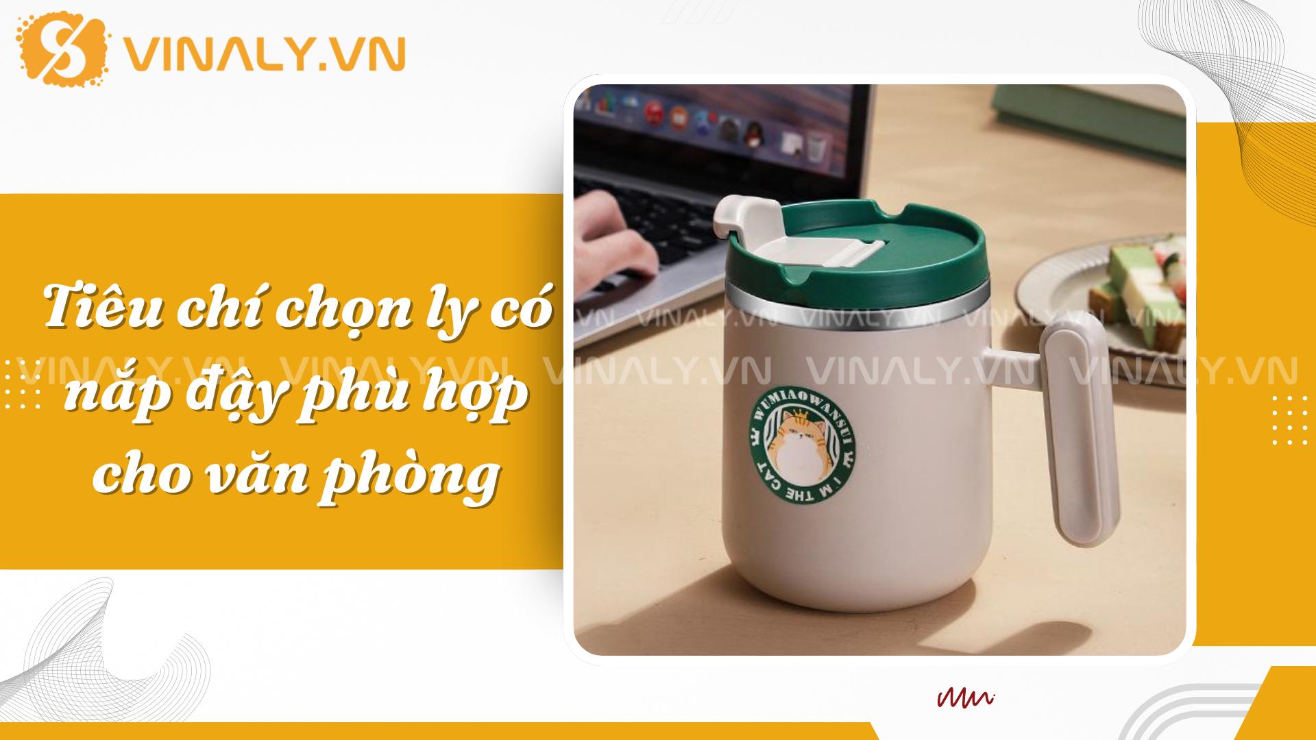 8 Gợi ý ly có nắp đậy cho văn phòng cực tiện lợi 2 Tiêu chí chọn ly có nắp đậy phù hợp cho văn phòng