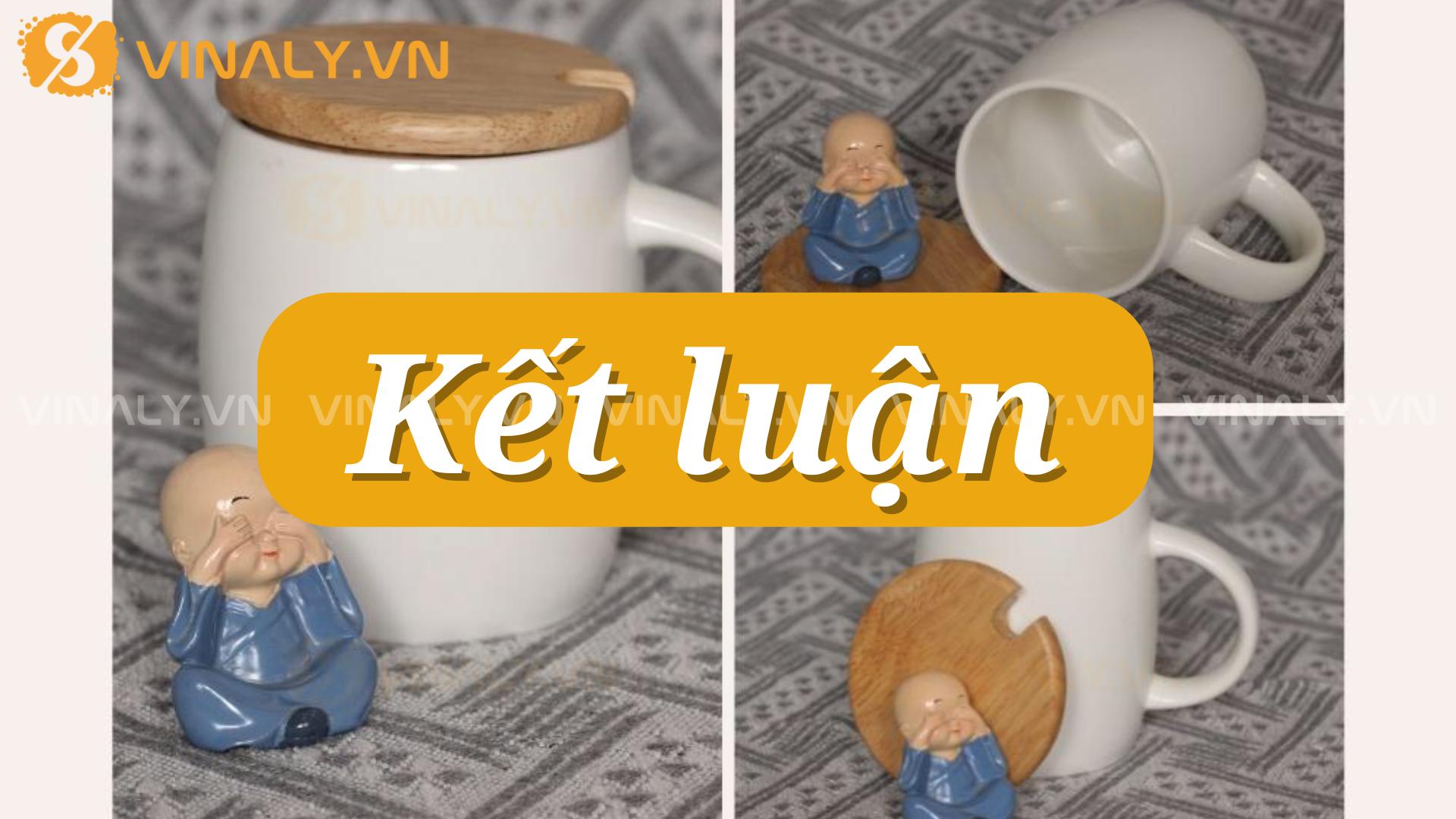 10+ Gợi ý ly sứ có nắp làm quà tặng doanh nghiệp 8 Kết luận