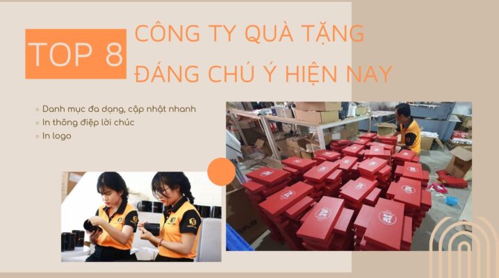 8 Công Ty Quà Tặng Doanh Nghiệp Đáng Chú Ý Trên Thị Trường Hiện Nay