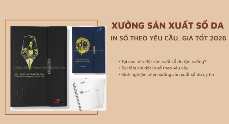 Xưởng sản xuất sổ da Vinaly uy tín, giá tốt