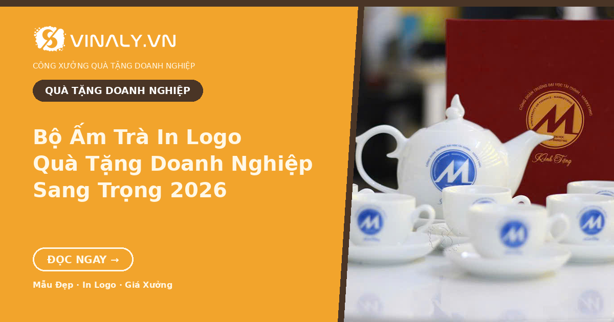 Bộ ấm trà in logo - quà tặng doanh nghiệp sang trọng của Vinaly